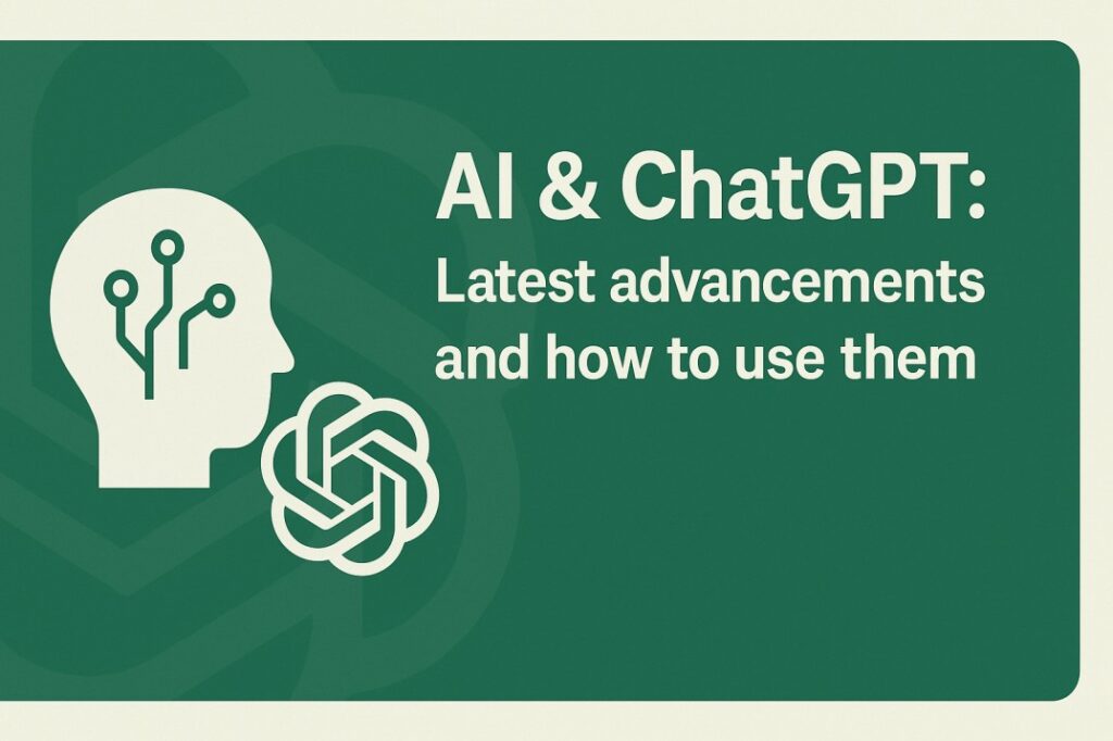 AI And ChatGPT: Latest advancements and how to use them AI And ChatGPT: Latest advancements and how to use them