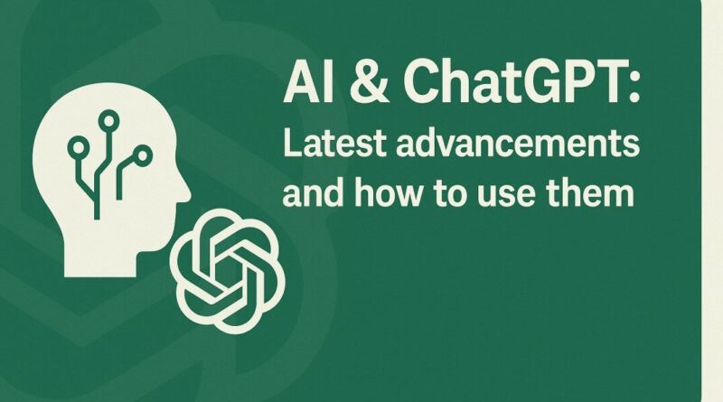 AI-and-ChatGPT-Latest-advancements-and-how-to-use-them-edited