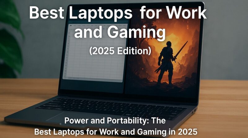 Best-Laptops-for-Work-and-Gaming-2025-edition-edited