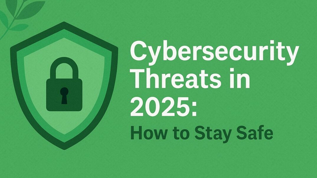 Cybersecurity-Threats-in-2025-How-to-stay-safe-edited